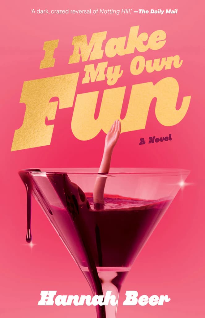 I Make My Own Fun A Novel