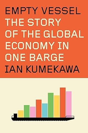 Empty Vessel: The Story of the Global Economy in One Barge