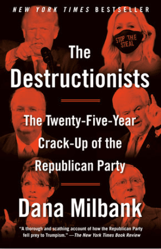 The Destructionists The Twenty-Five Year Crack-Up of the Republican Party
