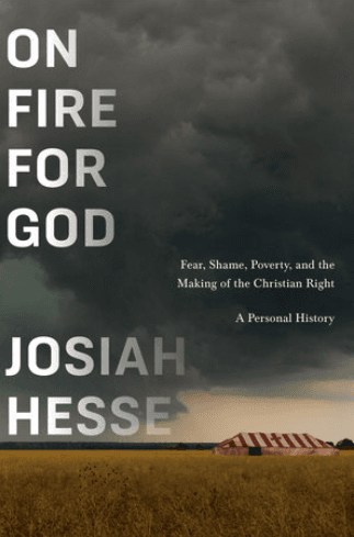 On Fire for God Fear, Shame, Poverty, and the Making of the Christian Right