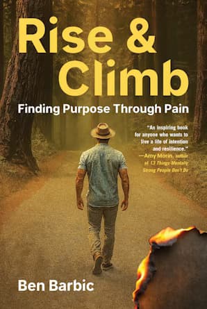 Rise and Climb Finding Purpose Through Pain