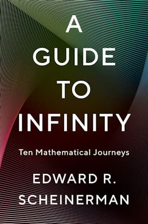 A Guide to Infinity Ten Mathematical Journeys