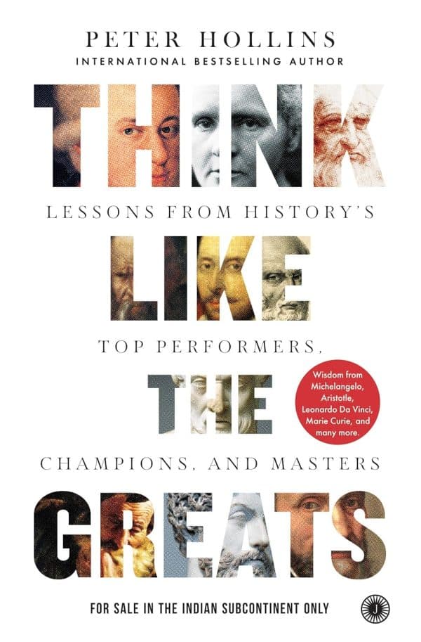 Think Like the Greats Lessons From History's Top Performers, Champions, and Masters