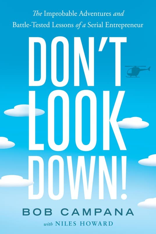 Don't Look Down!: The Improbable Adventures and Battle-