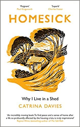 Homesick: Why I Live in a Shed