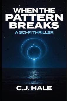 When the Pattern Breaks: A Sci-Fi Thriller Paperback