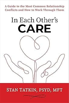 In Each Other's Care: A Guide to the Most Common Relationship Conflicts