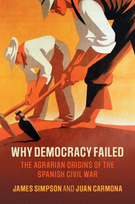 Why Democracy Failed.. The Agrarian Origins of the Spanish Civil War
