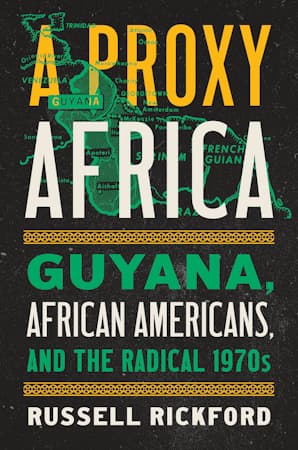 A Proxy Africa Guyana, African Americans, and the Radical 1970s