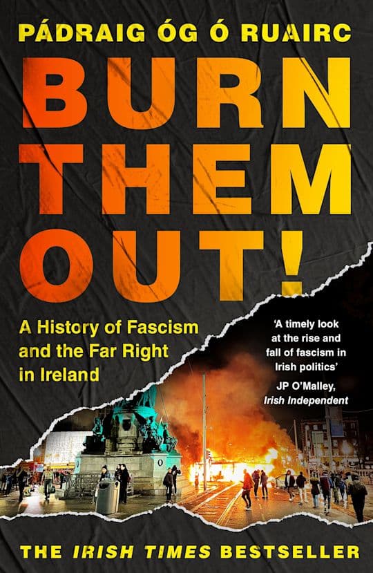 Burn Them Out! A History of Fascism and the Far Right
