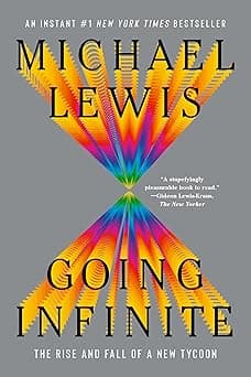 Going Infinite The Rise and Fall of a New Tycoon