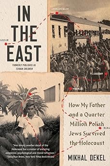 In the East: How My Father and a Quarter Million Polish