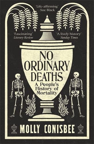 No Ordinary Deaths A People's History of Mortality