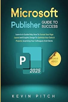 Microsoft Publisher Guide to Success: Learn How to Design