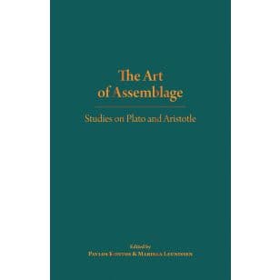 The Art of Assemblage: Studies on Plato and Aristotle