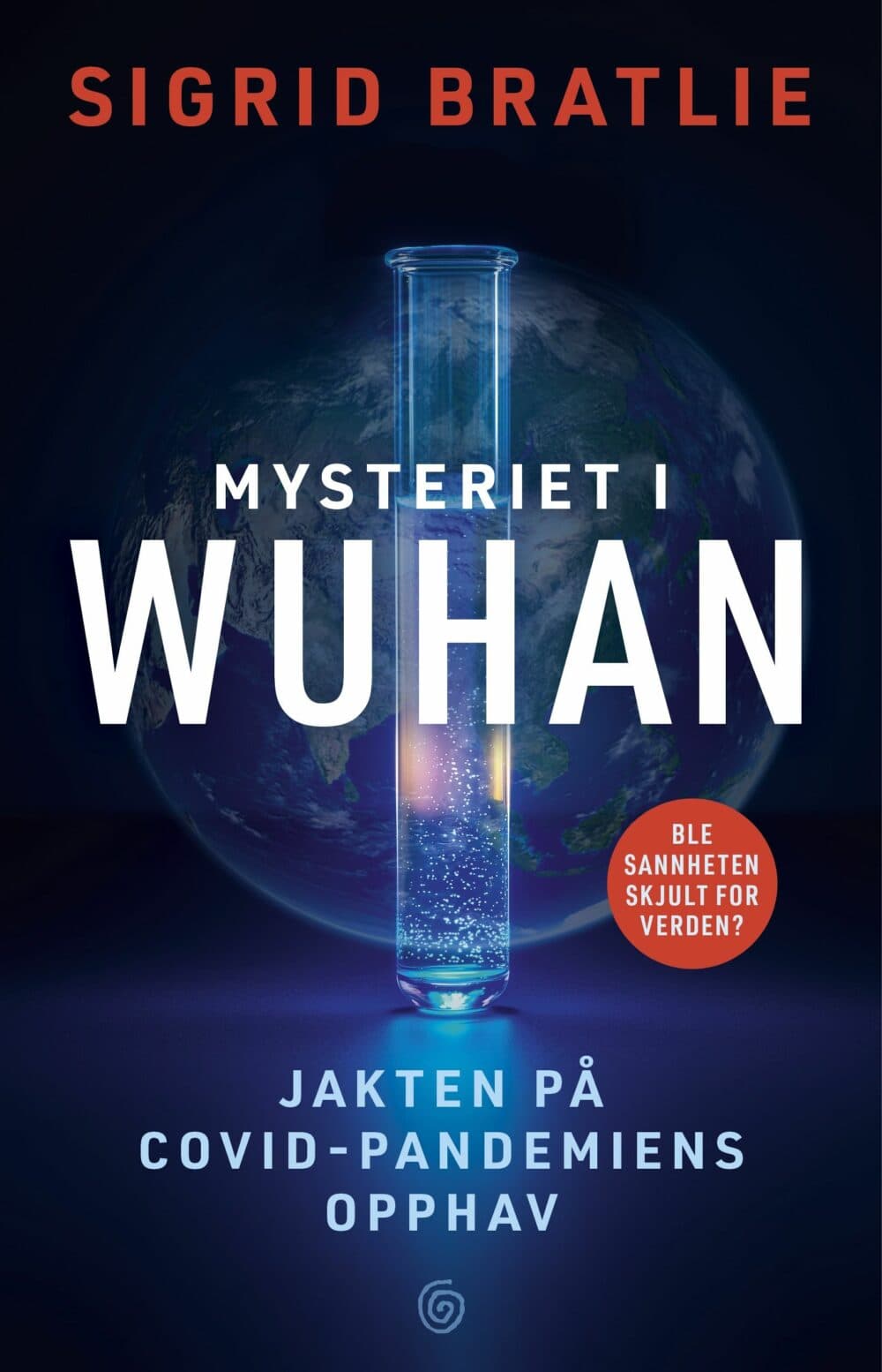 The Wuhan Mystery: The Quest for the Origins of the COVID-19 Pandemic
