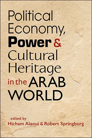 الاقتصاد السياسي والسلطة والتراث الثقافي في العالم العربي
